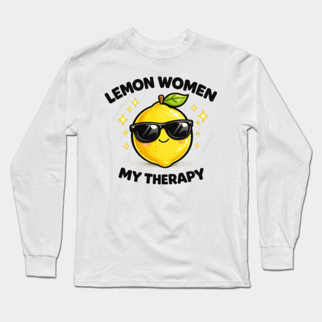 Lemon Women My Therapy Citrus Empowerment Design Long Sleeve T-Shirt by shirtlux
