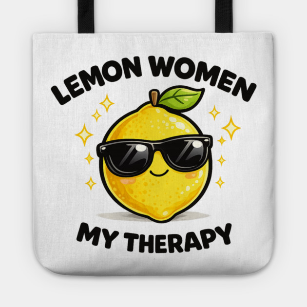 Lemon Women My Therapy Citrus Empowerment Design Tote by shirtlux