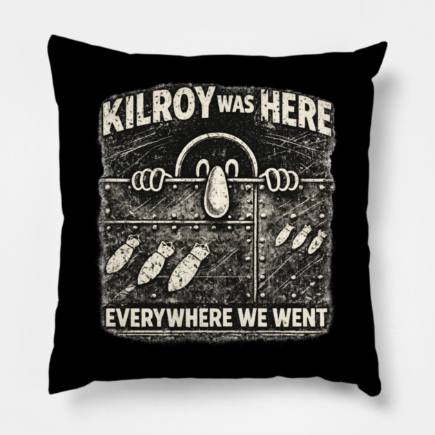 Kilroy Was Here – WWII Graffiti Classic Pillow by CrazyGirl
