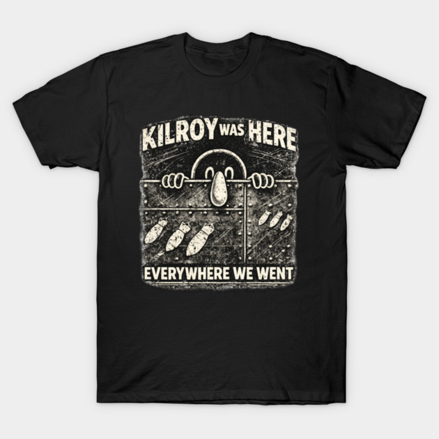 Kilroy Was Here – WWII Graffiti Classic T-Shirt by CrazyGirl