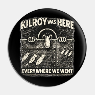 Kilroy Was Here – WWII Graffiti Classic Pin