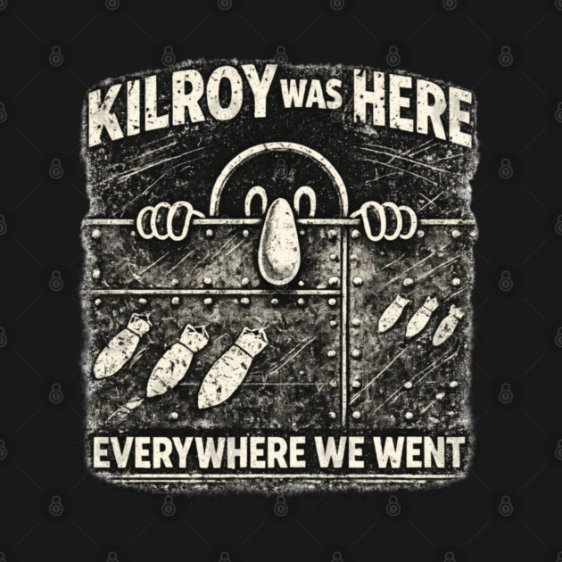 Kilroy Was Here – WWII Graffiti Classic by CrazyGirl
