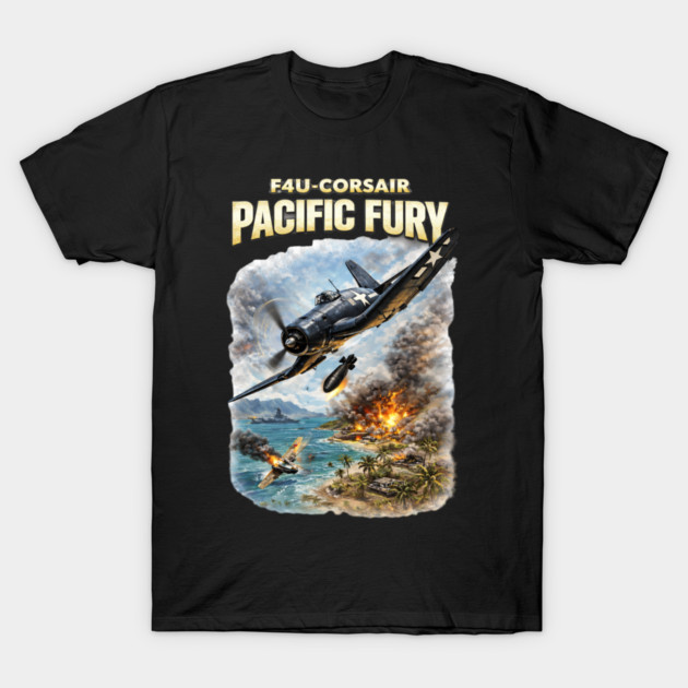 F4U Corsair – Pacific Fury T-Shirt by CrazyGirl