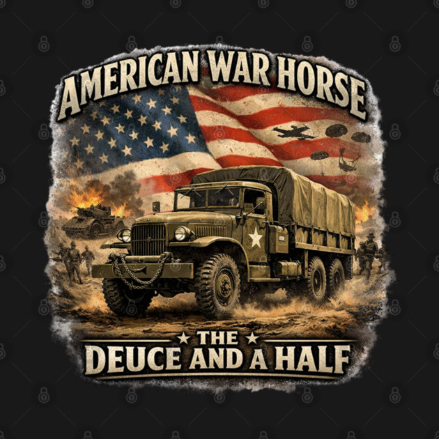 American War Horse – The Deuce and a Half by CrazyGirl