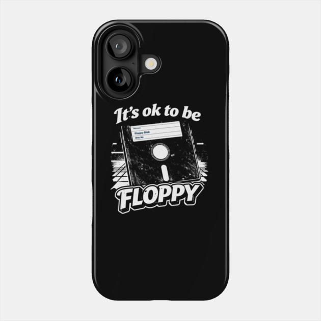It's ok to be Floppy Phone Case by CrazyGirl
