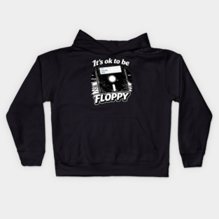 It's ok to be Floppy Kids Hoodie