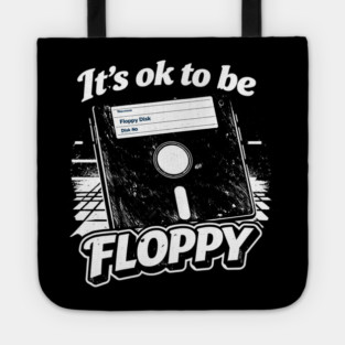 It's ok to be Floppy Tote