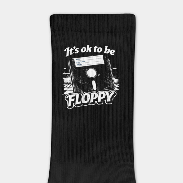 It's ok to be Floppy by CrazyGirl