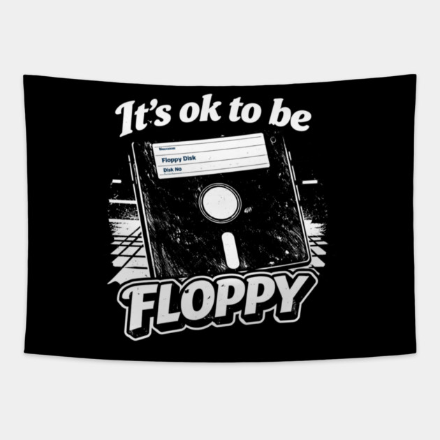 It's ok to be Floppy Tapestry by CrazyGirl