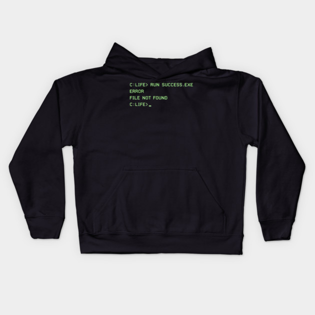 C:\LIFE> RUN SUCCESS.EXE – Retro DOS Computer Humor Kids Hoodie by CrazyGirl