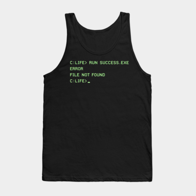 C:\LIFE> RUN SUCCESS.EXE – Retro DOS Computer Humor Tank Top by CrazyGirl