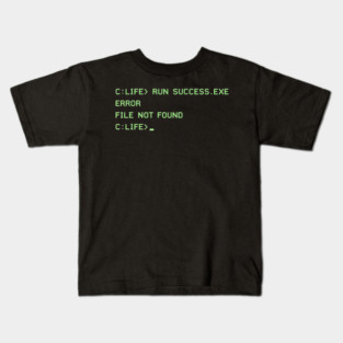 C:\LIFE> RUN SUCCESS.EXE – Retro DOS Computer Humor Kids T-Shirt