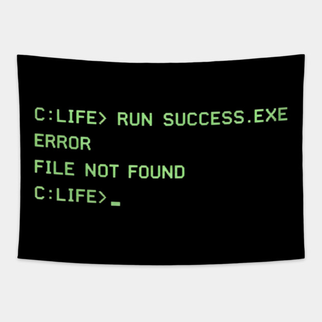 C:\LIFE> RUN SUCCESS.EXE – Retro DOS Computer Humor Tapestry by CrazyGirl