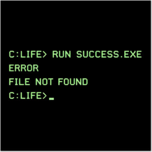 C:\LIFE> RUN SUCCESS.EXE – Retro DOS Computer Humor Posters and Art