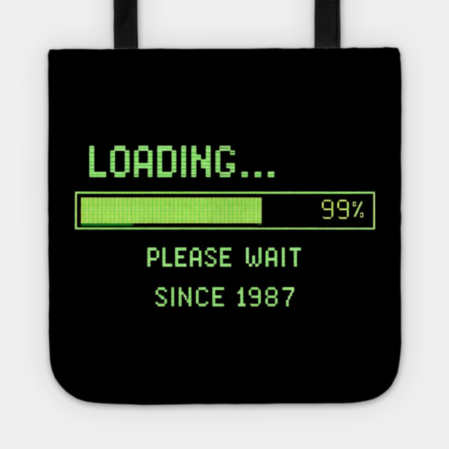 Loading… Please Wait Since 1987 – Retro Computer Humor Tote by CrazyGirl