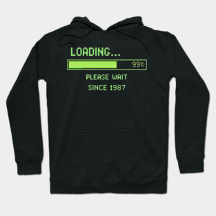 Loading… Please Wait Since 1987 – Retro Computer Humor Hoodie