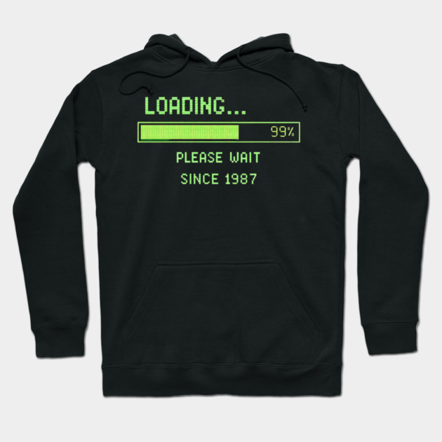 Loading… Please Wait Since 1987 – Retro Computer Humor Hoodie by CrazyGirl