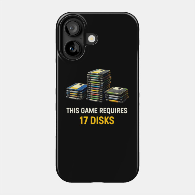 This Game Requires 17 Disks – Retro Gaming Humor Phone Case by CrazyGirl