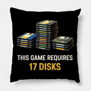This Game Requires 17 Disks – Retro Gaming Humor Pillow