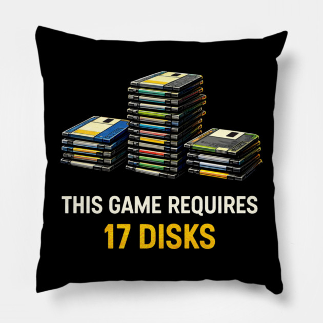 This Game Requires 17 Disks – Retro Gaming Humor Pillow by CrazyGirl