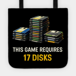 This Game Requires 17 Disks – Retro Gaming Humor Tote