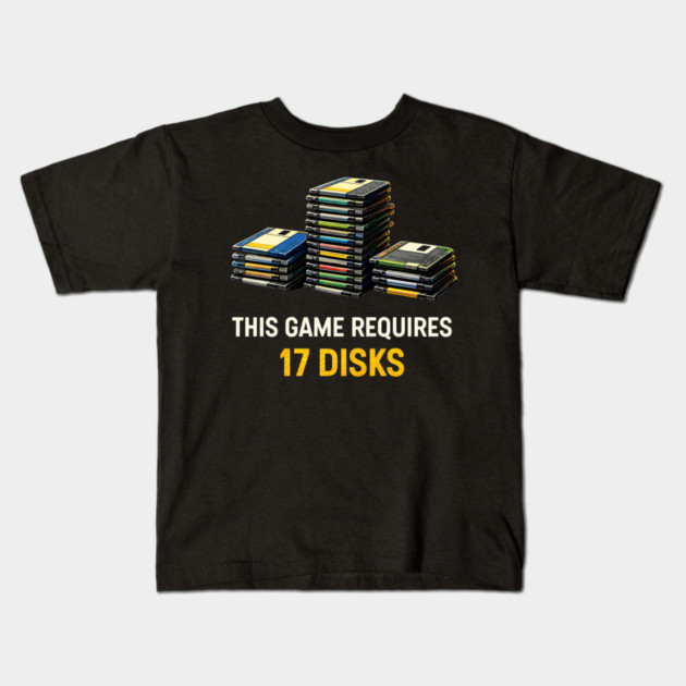 This Game Requires 17 Disks – Retro Gaming Humor Kids T-Shirt by CrazyGirl