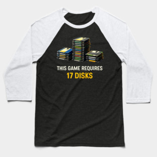This Game Requires 17 Disks – Retro Gaming Humor Baseball T-Shirt