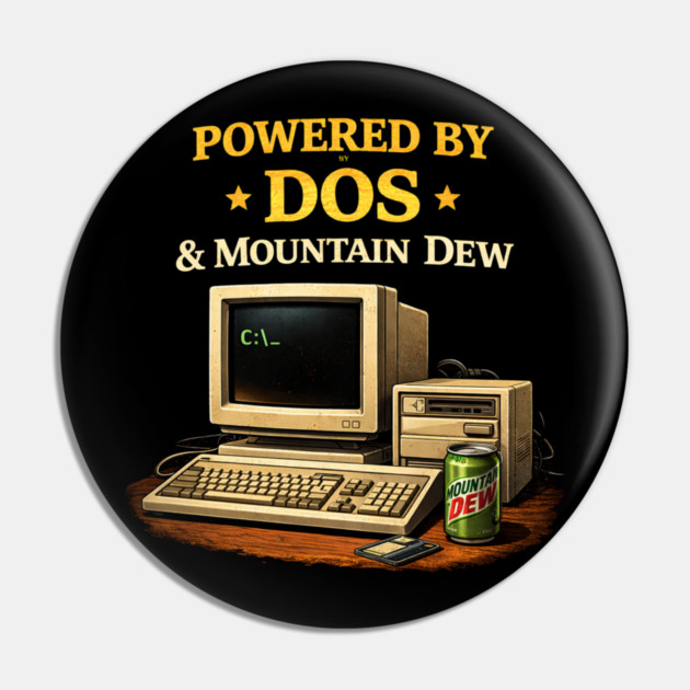 Powered by DOS & Mountain Dew – Retro Programmer Humor Pin by CrazyGirl