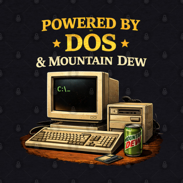 Powered by DOS & Mountain Dew – Retro Programmer Humor by CrazyGirl