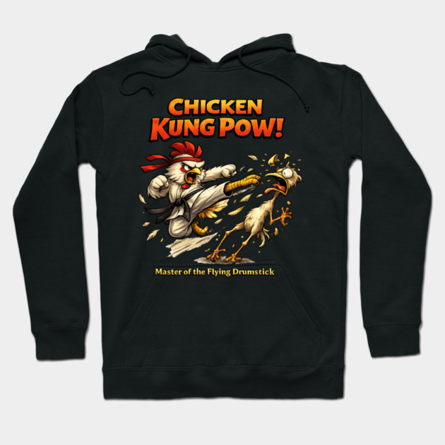 Chicken Kung Pow! Hoodie by CrazyGirl