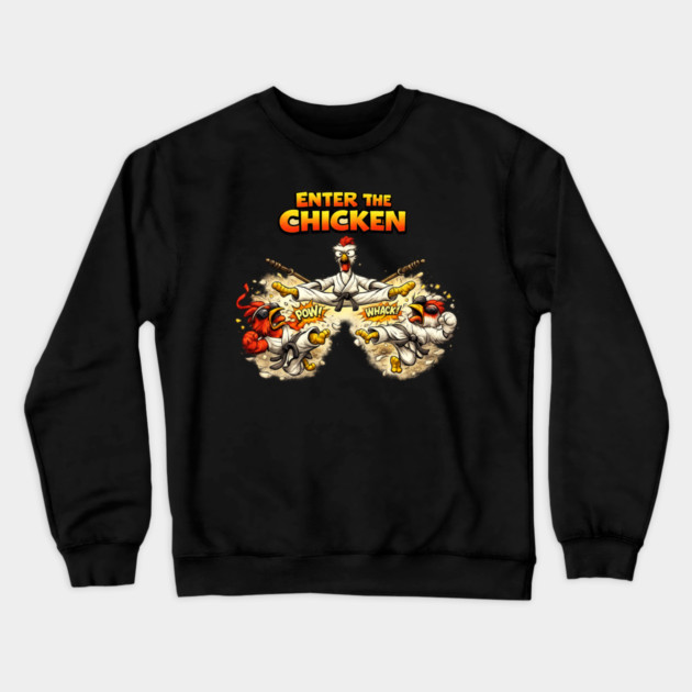 Enter the Chicken Crewneck Sweatshirt by CrazyGirl