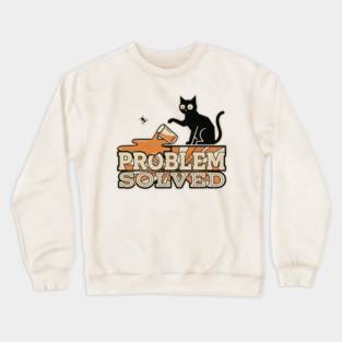 PROBLEM SOLVED Crewneck Sweatshirt