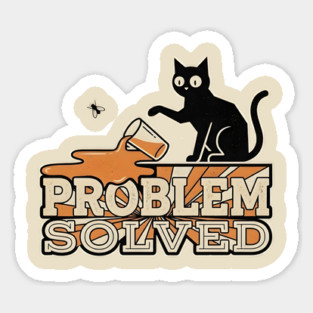 PROBLEM SOLVED Sticker
