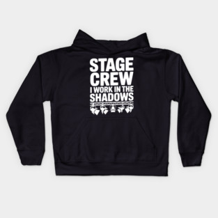 Stage Crew I Work in the Shadows Kids Hoodie