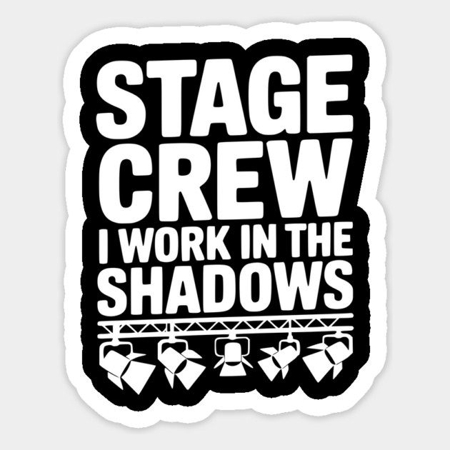 Stage Crew I Work in the Shadows Magnet by Frank Ring