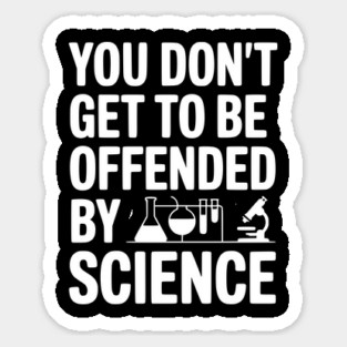 You Don't Get to be Offended by Science Magnet