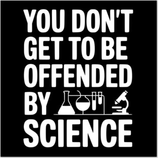You Don't Get to be Offended by Science Posters and Art