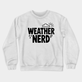 Weather Nerd Crewneck Sweatshirt
