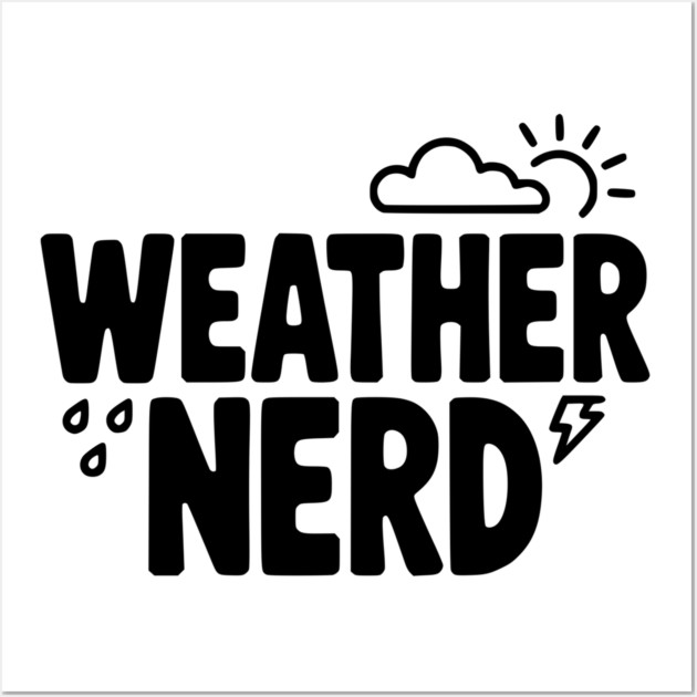 Weather Nerd Wall Art by Frank Ring
