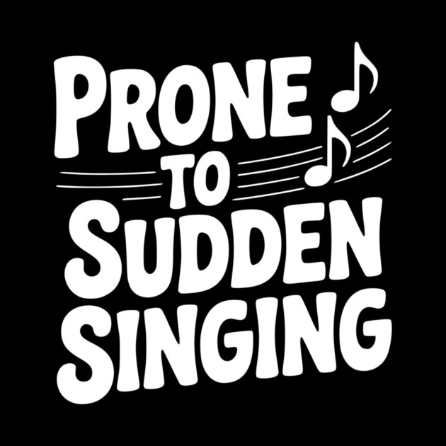 Prone to Sudden Singing by Frank Ring