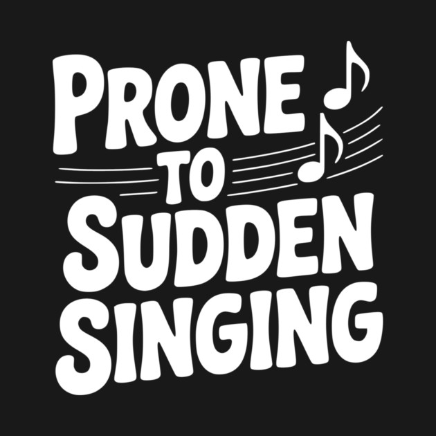 Prone to Sudden Singing by Frank Ring