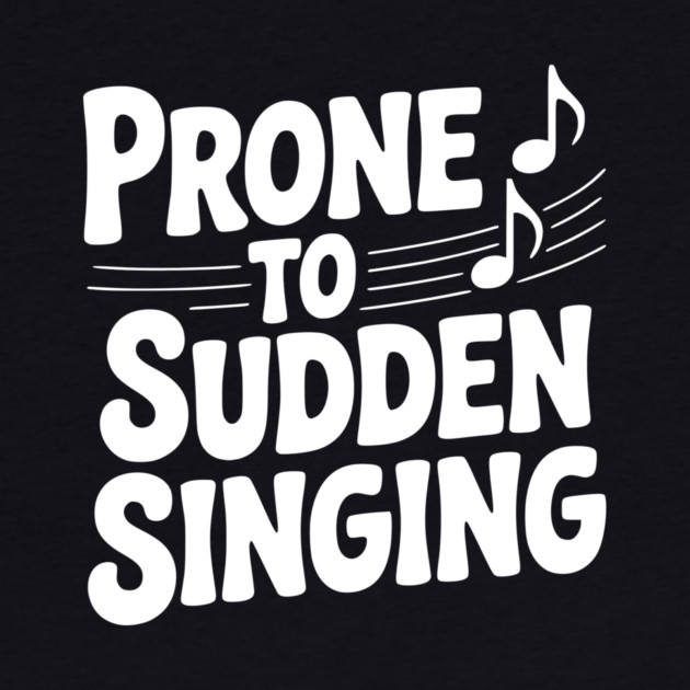 Prone to Sudden Singing by Frank Ring