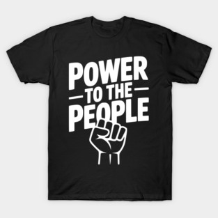 Power to the People T-Shirt