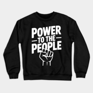 Power to the People Crewneck Sweatshirt
