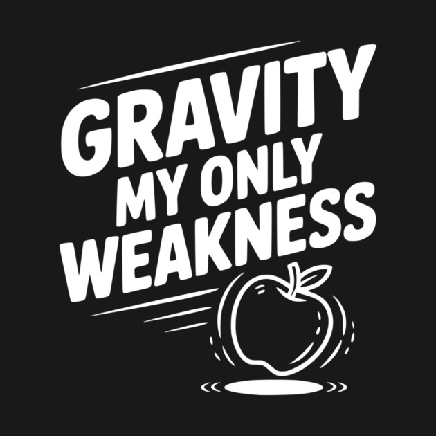 Gravity My Only Weakness by Frank Ring