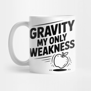 Gravity My Only Weakness Mug
