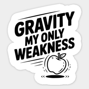 Gravity My Only Weakness Sticker