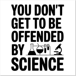 You Don't Get to be Offended by Science Posters and Art