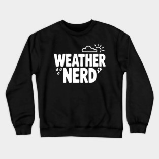 Weather Nerd Crewneck Sweatshirt