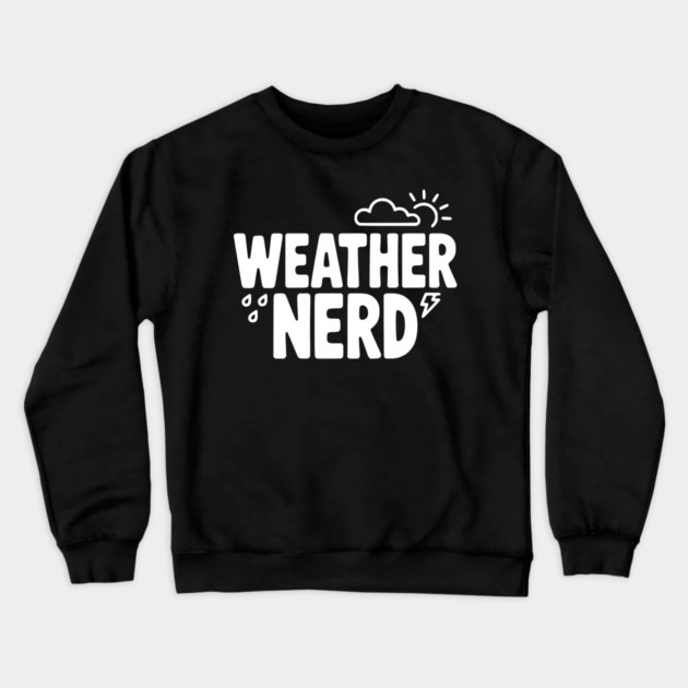 Weather Nerd Crewneck Sweatshirt by Frank Ring